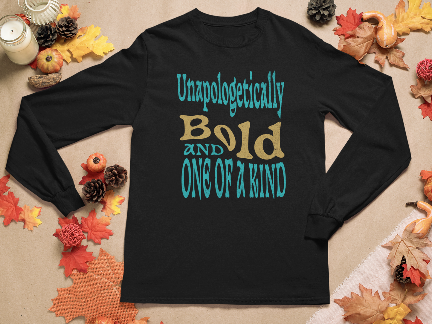 Unapologetically Bold & One of a Kind - Graphic T-Shirt